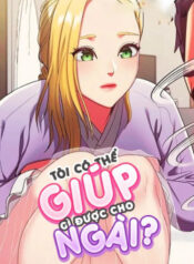 toi-co-the-giup-gi-duoc-cho-ngai