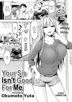 your-sis-isn-t-good-for-me.jpg